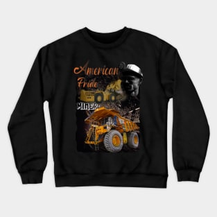 American Pride Miner Trucker Crewneck Sweatshirt